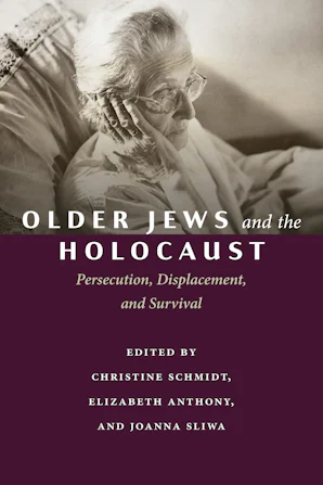 Cover of 'Older Jews and the Holocaust' by Christine Schmidt, Elizabeth Anthony and Joanna Sliwa 