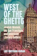 Cover of 'West of the Ghetto' by Lori Harrison-Kahan 