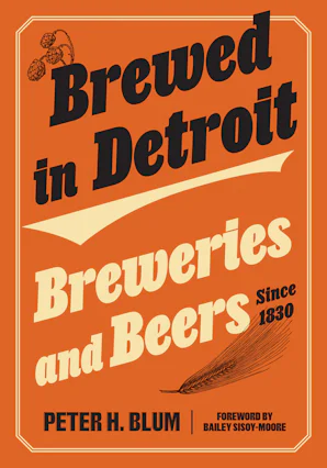 Cover of 'Brewed in Detroit' by Peter H. Blum