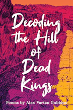 Cover of 'Decoding the Hill of Dead Kings' by Alex Vartan Gubbins 
