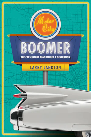 Cover of 'Motor City Boomer' by Larry Lankton 
