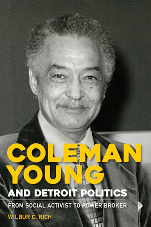 Cover of 'Coleman Young and Detroit Politics' by Wilbur C. Rich 